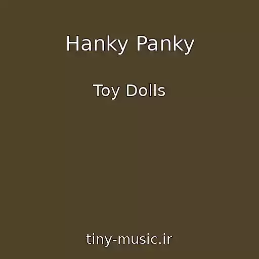 کاور آهنگ Hanky Panky از Toy Dolls