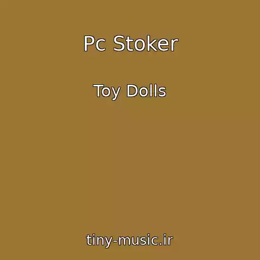 کاور آهنگ Pc Stoker از Toy Dolls