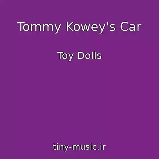 کاور آهنگ Tommy Kowey's Car از Toy Dolls