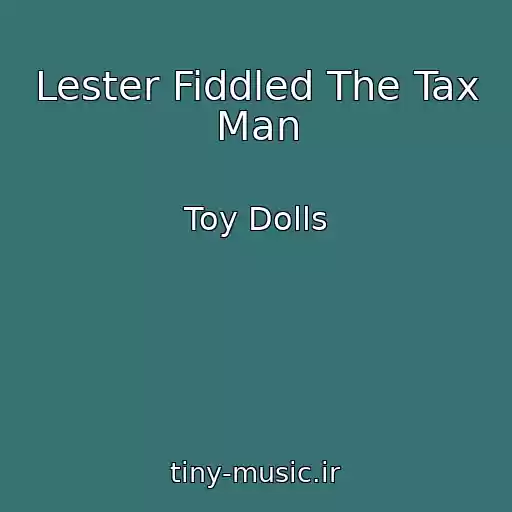 کاور آهنگ Lester Fiddled The Tax Man از Toy Dolls
