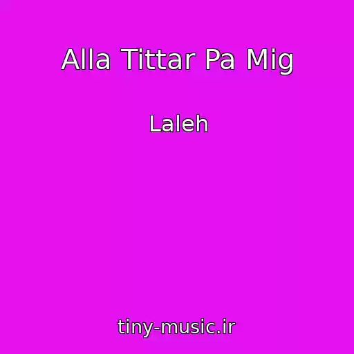 کاور آهنگ Alla Tittar Pa Mig از Laleh