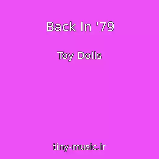 کاور آهنگ Back In '79 از Toy Dolls