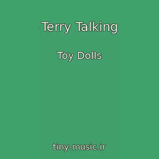 کاور آهنگ Terry Talking از Toy Dolls