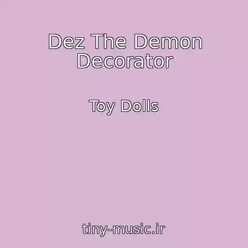 کاور آهنگ Dez The Demon Decorator از Toy Dolls