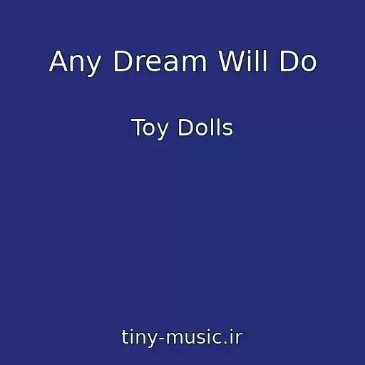 کاور آهنگ Any Dream Will Do از Toy Dolls