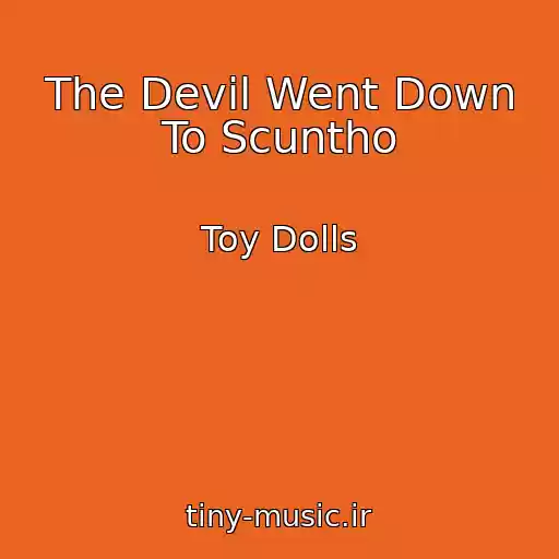 کاور آهنگ The Devil Went Down To Scuntho از Toy Dolls