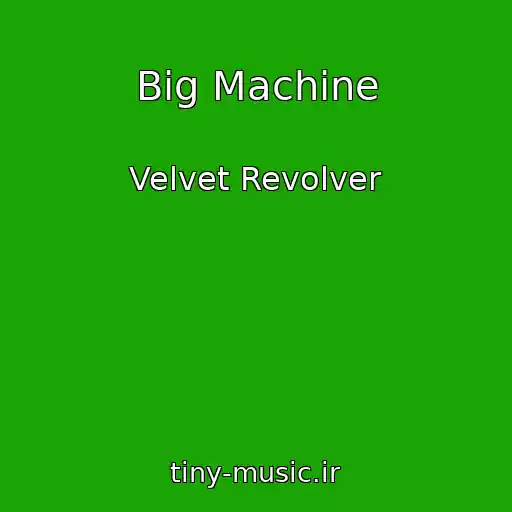 کاور آهنگ Big Machine از Velvet Revolver