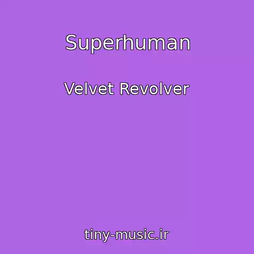 کاور آهنگ Superhuman از Velvet Revolver