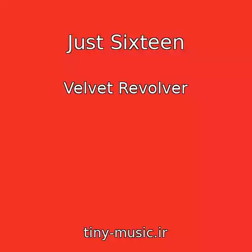 کاور آهنگ Just Sixteen از Velvet Revolver