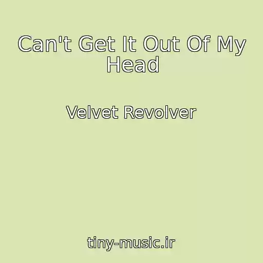 کاور آهنگ Can't Get It Out Of My Head از Velvet Revolver