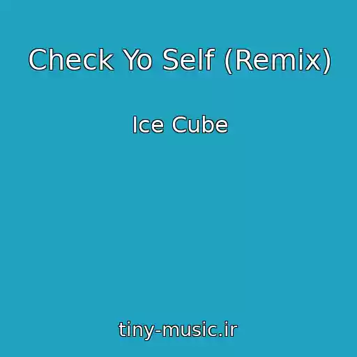 کاور آهنگ Check Yo Self (Remix) از Ice Cube