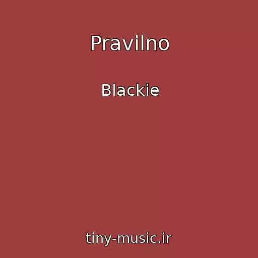 کاور آهنگ Pravilno از Blackie