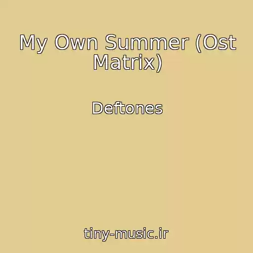 کاور آهنگ My Own Summer (Ost Matrix) از Deftones
