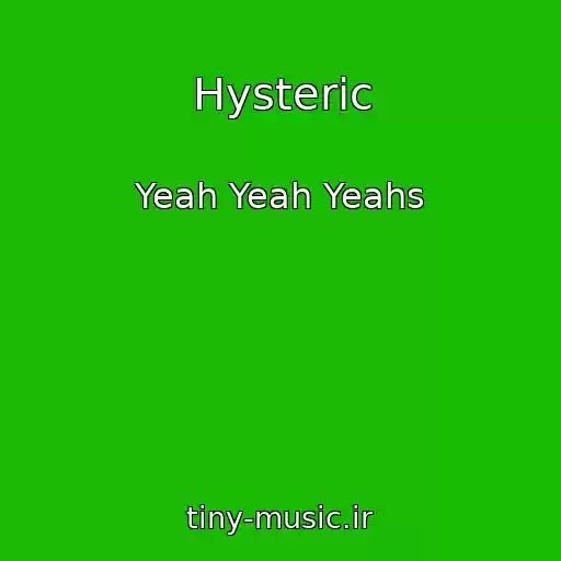 کاور آهنگ Hysteric از Yeah Yeah Yeahs