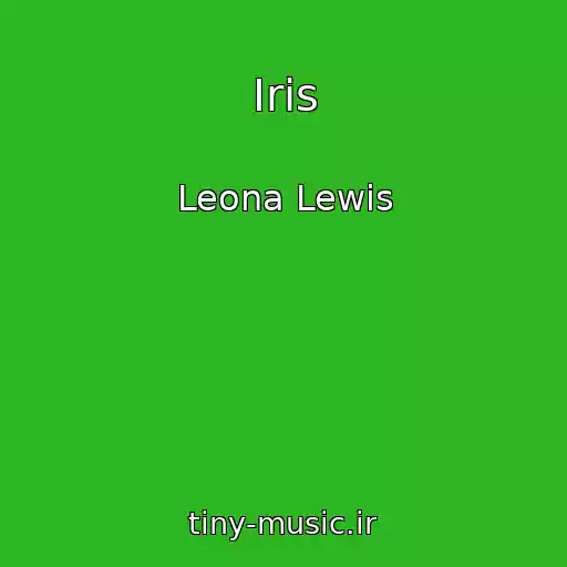 کاور آهنگ Iris از Leona Lewis