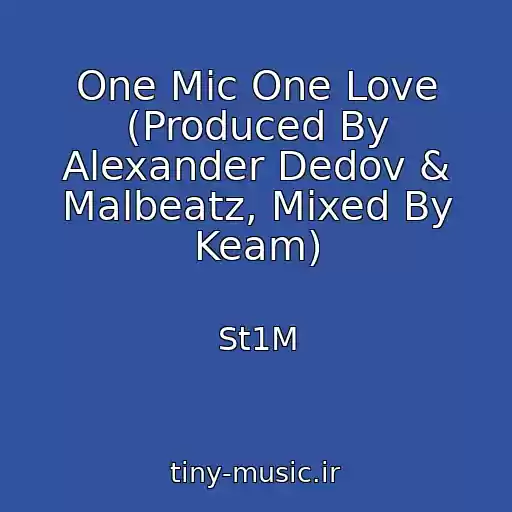 کاور آهنگ One Mic One Love (Produced By Alexander Dedov & Malbeatz, Mixed By Keam) از St1M