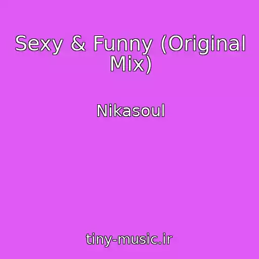 کاور آهنگ Sexy & Funny (Original Mix) از Nikasoul