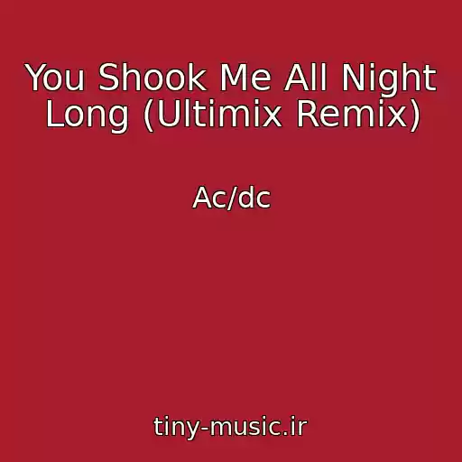 کاور آهنگ You Shook Me All Night Long (Ultimix Remix) از Ac/dc