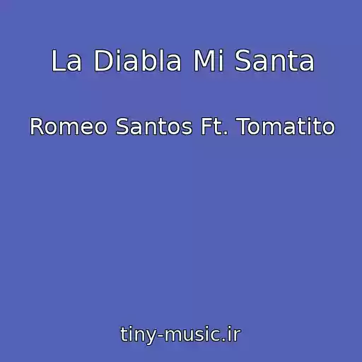 کاور آهنگ La Diabla Mi Santa از Romeo Santos Ft. Tomatito