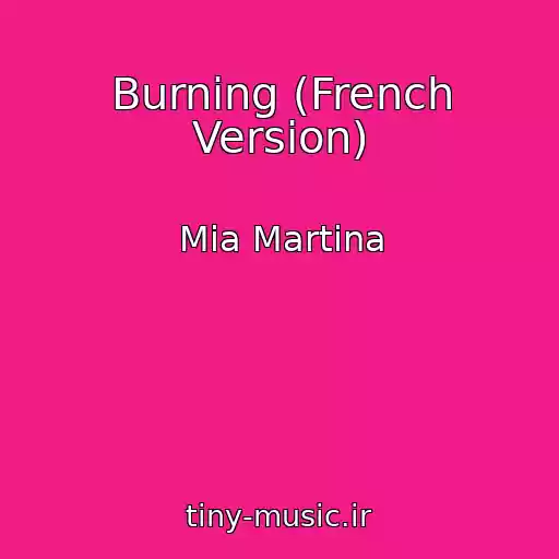 کاور آهنگ Burning (French Version) از Mia Martina