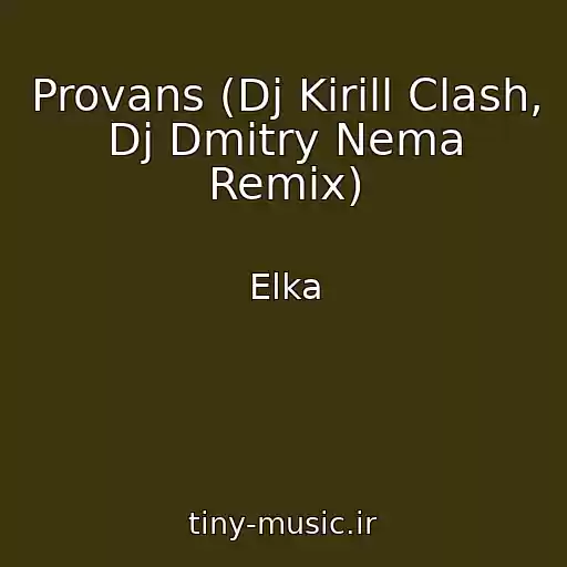 کاور آهنگ Provans (Dj Kirill Clash, Dj Dmitry Nema Remix) از Elka