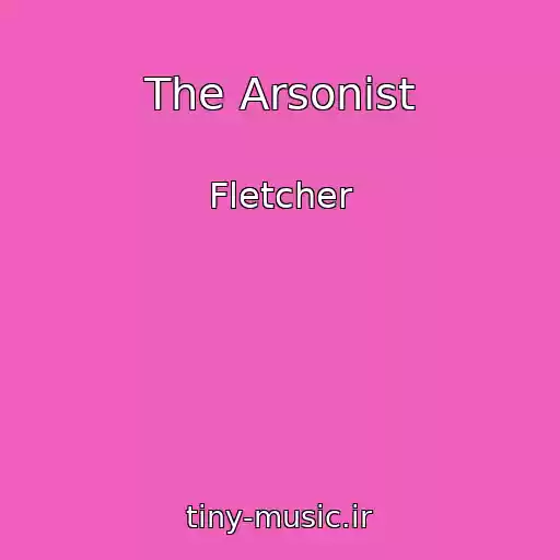 کاور آهنگ The Arsonist از Fletcher