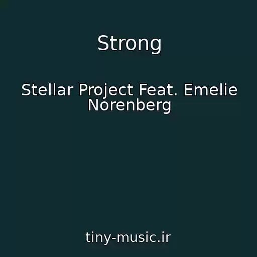 کاور آهنگ Strong از Stellar Project Feat. Emelie Norenberg