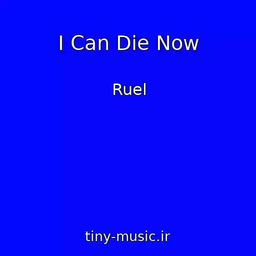 کاور آهنگ I Can Die Now از Ruel