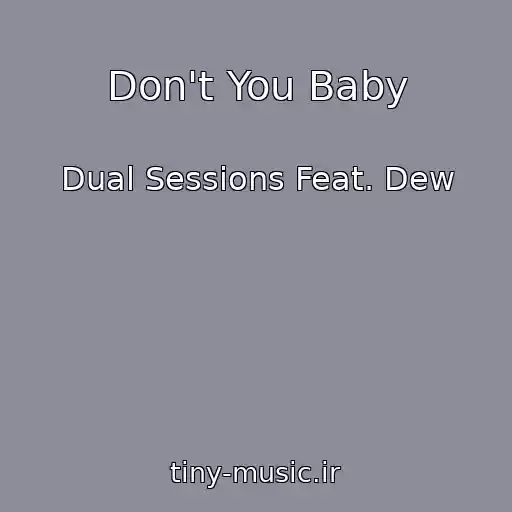 کاور آهنگ Don't You Baby از Dual Sessions Feat. Dew