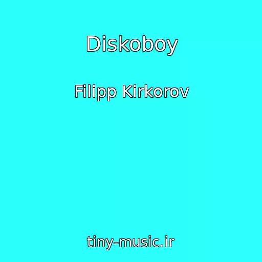 کاور آهنگ Diskoboy از Filipp Kirkorov