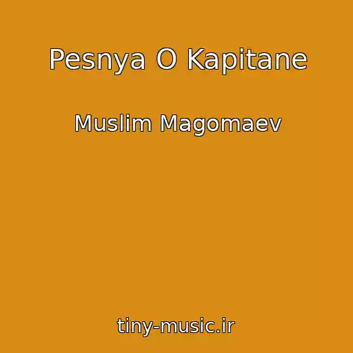 کاور آهنگ Pesnya O Kapitane از Muslim Magomaev