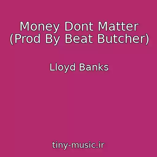 کاور آهنگ Money Dont Matter (Prod By Beat Butcher) از Lloyd Banks