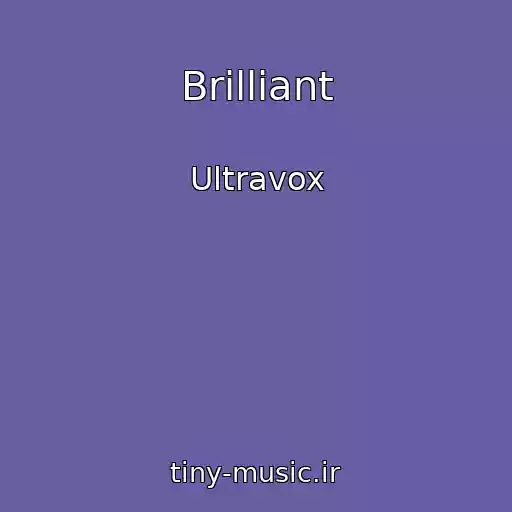 کاور آهنگ Brilliant از Ultravox