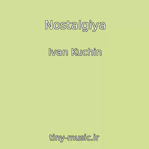 کاور آهنگ Nostalgiya از Ivan Kuchin