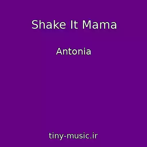کاور آهنگ Shake It Mama از Antonia
