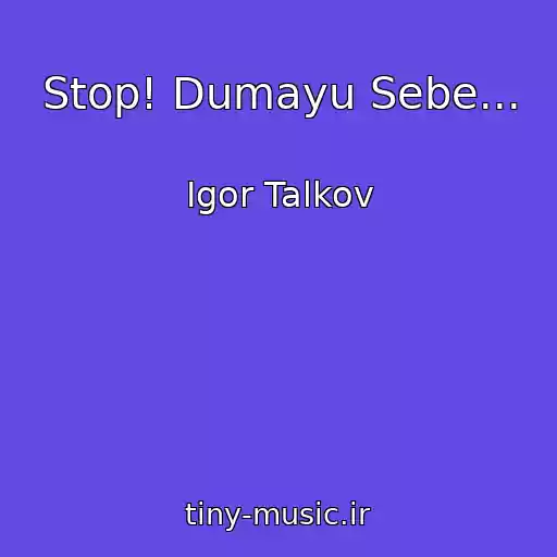 کاور آهنگ Stop! Dumayu Sebe... از Igor Talkov