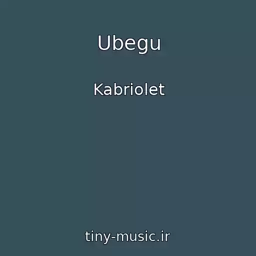 کاور آهنگ Ubegu از Kabriolet