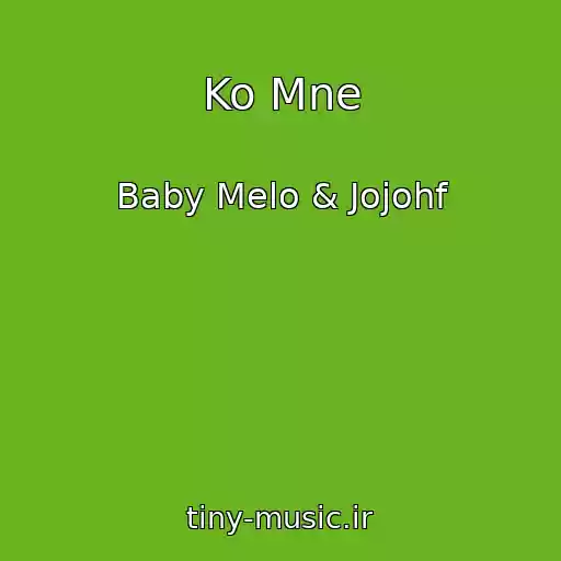 کاور آهنگ Ko Mne از Baby Melo & Jojohf