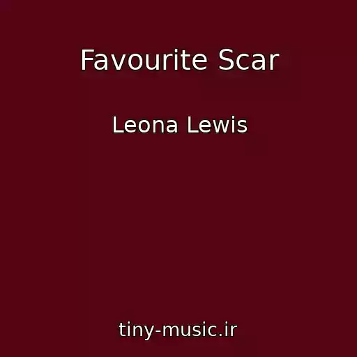کاور آهنگ Favourite Scar از Leona Lewis