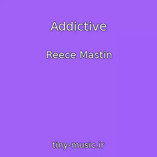 کاور آهنگ Addictive از Reece Mastin