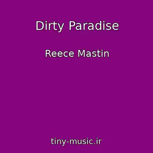 کاور آهنگ Dirty Paradise از Reece Mastin
