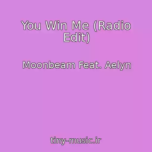 کاور آهنگ You Win Me (Radio Edit) از Moonbeam Feat. Aelyn