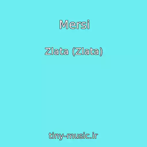 کاور آهنگ Mersi از Zlata (Zlata)