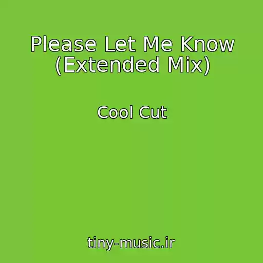 کاور آهنگ Please Let Me Know (Extended Mix) از Cool Cut