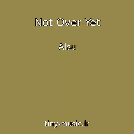کاور آهنگ Not Over Yet از Alsu