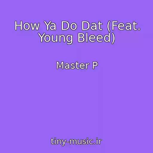 کاور آهنگ How Ya Do Dat (Feat. Young Bleed) از Master P