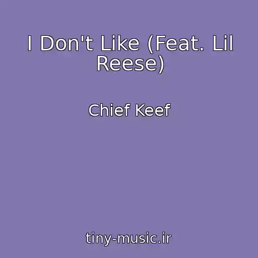 کاور آهنگ I Don't Like (Feat. Lil Reese) از Chief Keef
