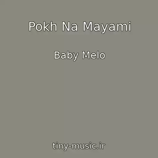 کاور آهنگ Pokh Na Mayami از Baby Melo