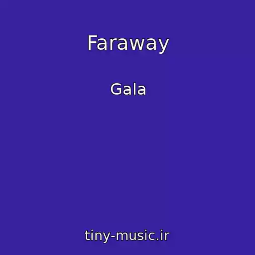 کاور آهنگ Faraway از Gala