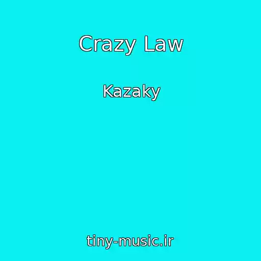 کاور آهنگ Crazy Law از Kazaky